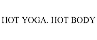 HOT YOGA. HOT BODY
