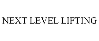 NEXT LEVEL LIFTING