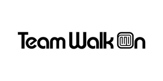 TEAM WALK ON