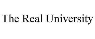 THE REAL UNIVERSITY