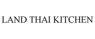 LAND THAI KITCHEN