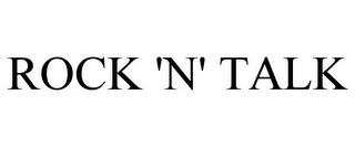 ROCK 'N' TALK