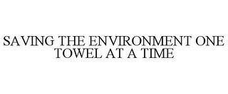 SAVING THE ENVIRONMENT ONE TOWEL AT A TIME