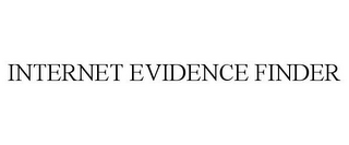 INTERNET EVIDENCE FINDER