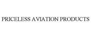 PRICELESS AVIATION PRODUCTS