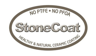 NO PTFE · NO PFOA STONECOAT HEALTHY & NATURAL CERAMIC COATING