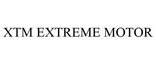 XTM EXTREME MOTOR