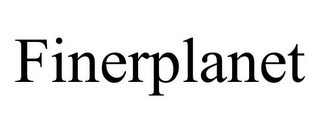 FINERPLANET