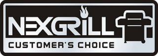 NEXGRILL CUSTOMER'S CHOICE