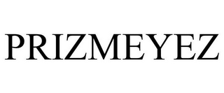 PRIZMEYEZ