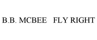 B.B. MCBEE FLY RIGHT