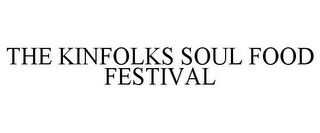 THE KINFOLKS SOUL FOOD FESTIVAL