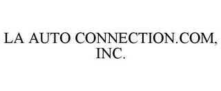 LA AUTO CONNECTION.COM, INC.