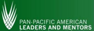 PAN· PACIFIC AMERICAN LEADERS AND MENTORS