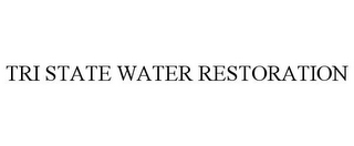 TRI STATE WATER RESTORATION