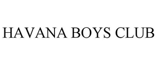 HAVANA BOYS CLUB