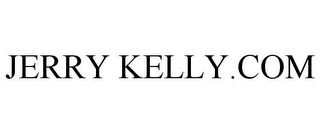 JERRY KELLY.COM