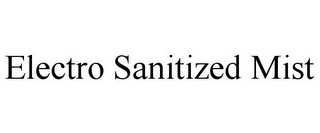 ELECTRO SANITIZED MIST