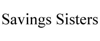 SAVINGS SISTERS
