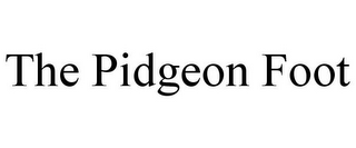 THE PIDGEON FOOT
