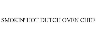 SMOKIN' HOT DUTCH OVEN CHEF