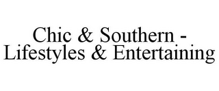 CHIC & SOUTHERN - LIFESTYLES & ENTERTAINING