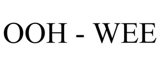 OOH - WEE
