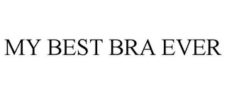 MY BEST BRA EVER