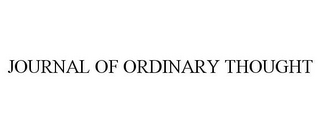 JOURNAL OF ORDINARY THOUGHT