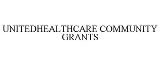 UNITEDHEALTHCARE COMMUNITY GRANTS