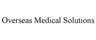 OVERSEAS MEDICAL SOLUTIONS