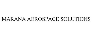 MARANA AEROSPACE SOLUTIONS