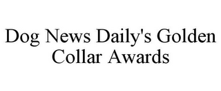 DOG NEWS DAILY'S GOLDEN COLLAR AWARDS