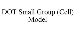 DOT SMALL GROUP (CELL) MODEL