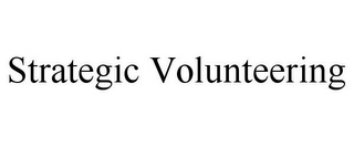 STRATEGIC VOLUNTEERING