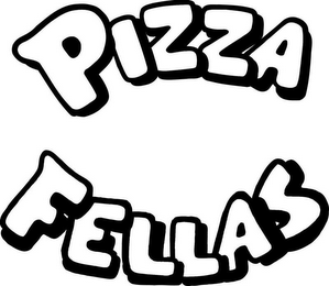 PIZZA FELLAS