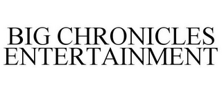 BIG CHRONICLES ENTERTAINMENT