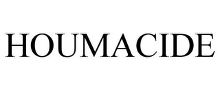 HOUMACIDE