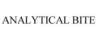 ANALYTICAL BITE