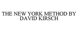 THE NEW YORK METHOD BY DAVID KIRSCH