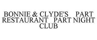 BONNIE & CLYDE'S PART RESTAURANT PART NIGHT CLUB