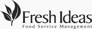 FRESH IDEAS FOOD SERVICE MANAGEMENT