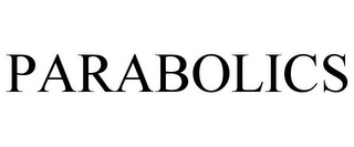 PARABOLICS