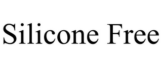 SILICONE FREE