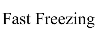 FAST FREEZING