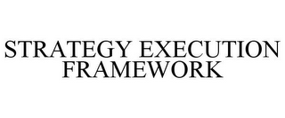 STRATEGY EXECUTION FRAMEWORK