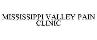 MISSISSIPPI VALLEY PAIN CLINIC