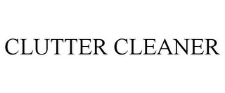 CLUTTER CLEANER