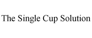 THE SINGLE CUP SOLUTION