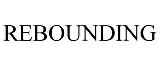 REBOUNDING